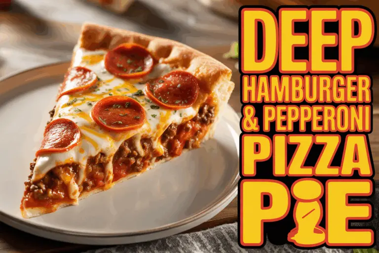 Deep Hamburger & Pepperoni Pizza Pie: A Hearty Twist on Classic Comfort Food